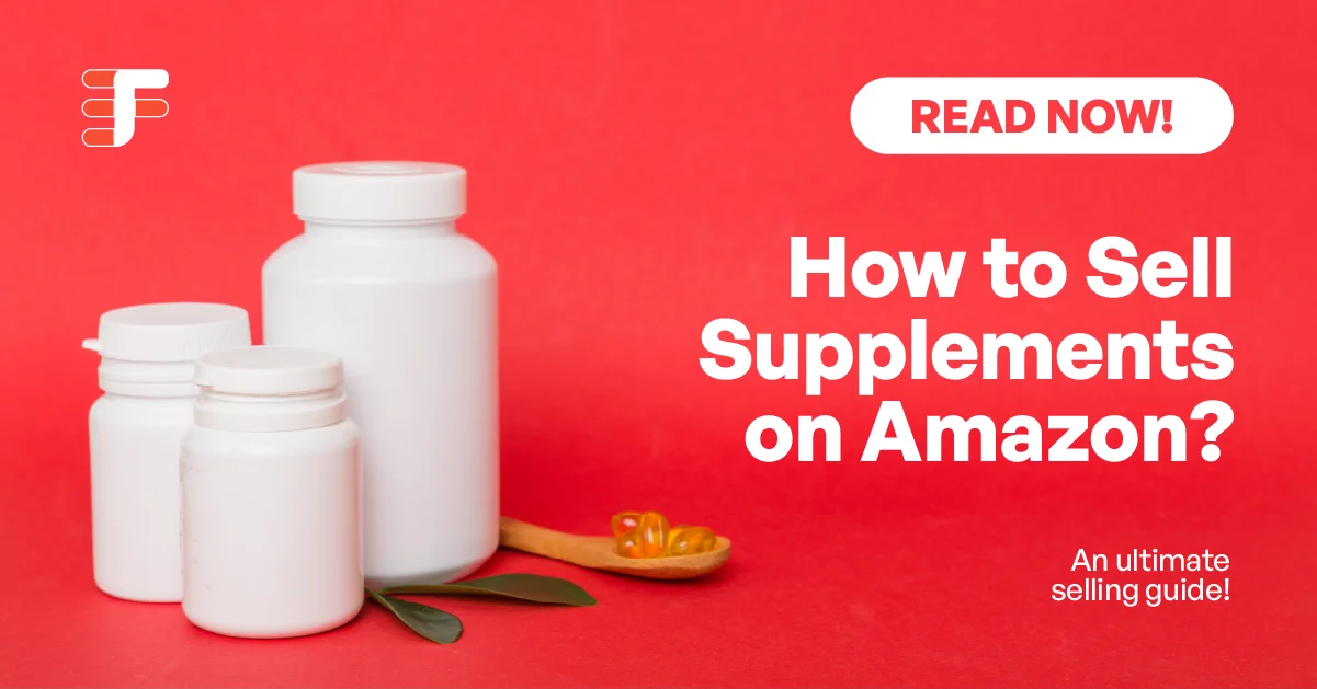 How to Sell Supplements on Amazon