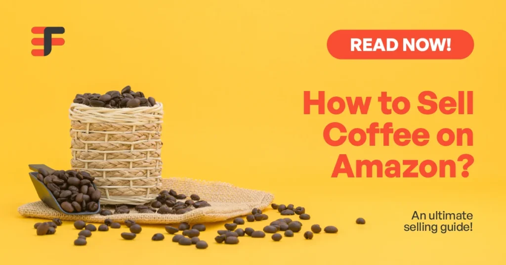 Sell Your Coffee Brand on Amazon