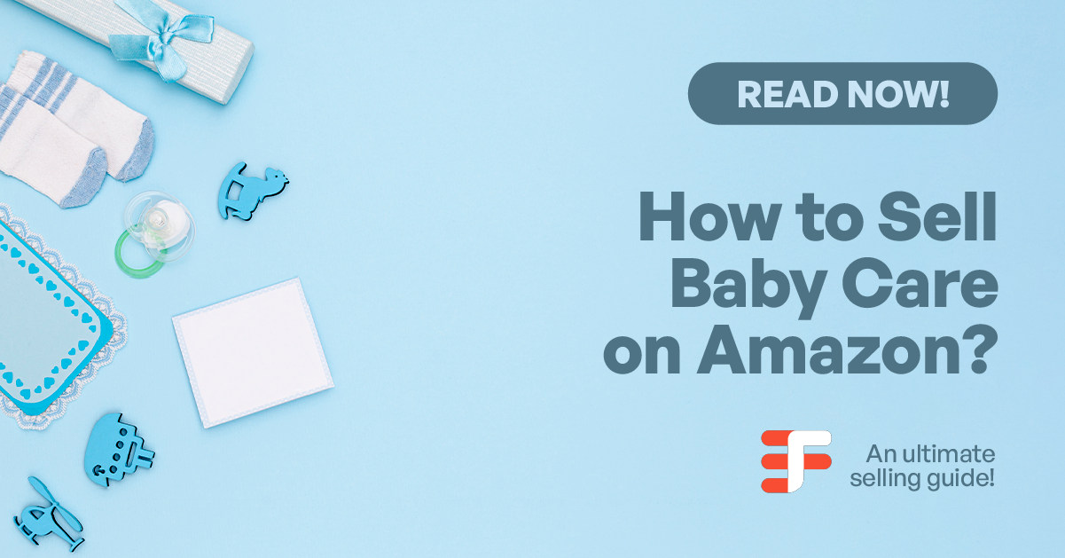 How to Sell Baby Care Products on Amazon