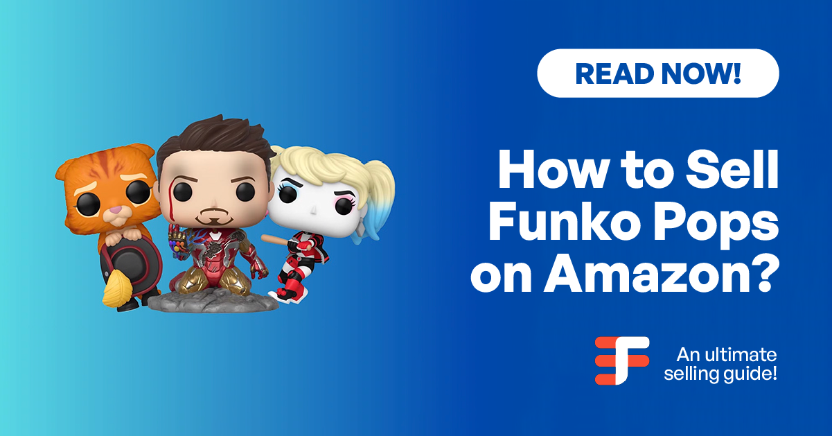 How to Sell Funko Pops on Amazon