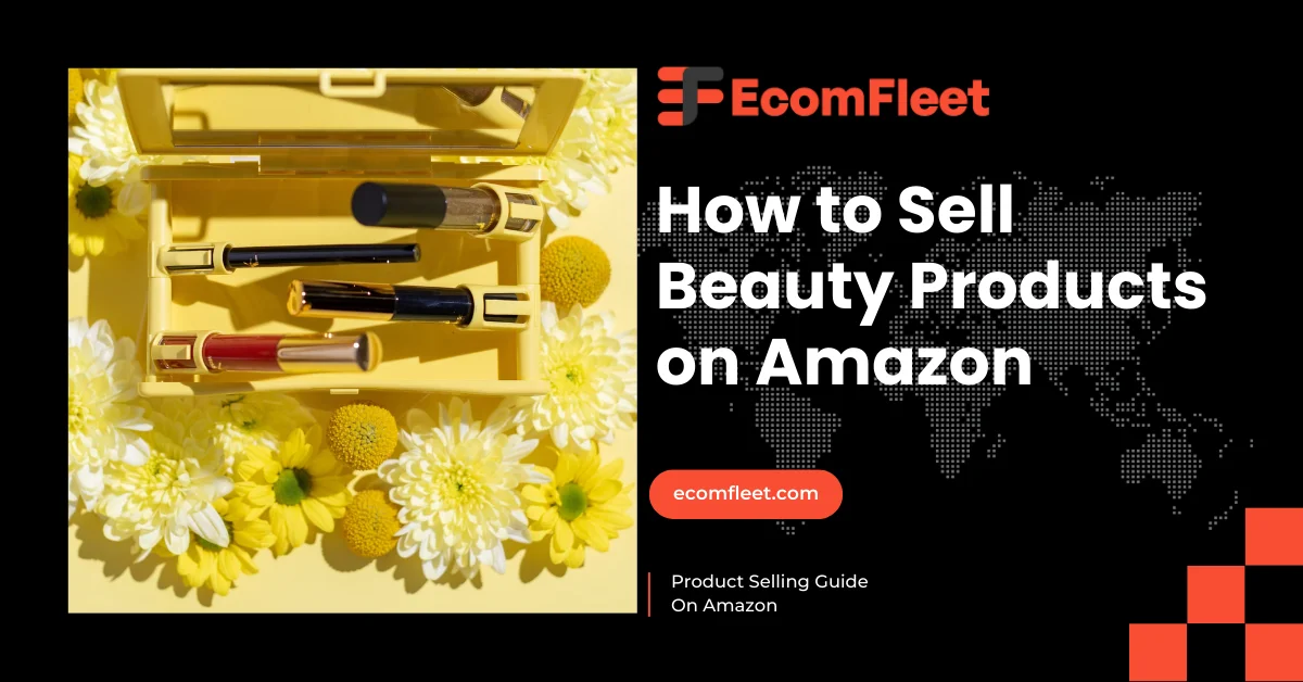 How to Sell Beauty Products on Amazon