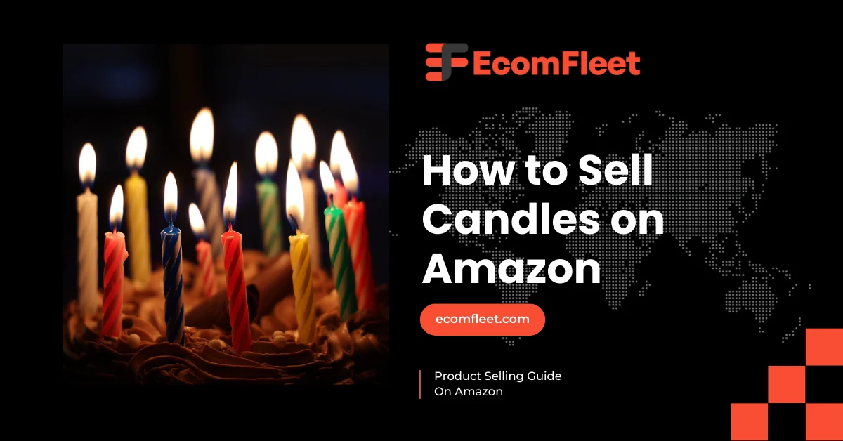 How to Sell Candles on Amazon