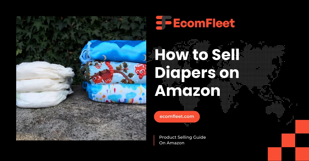 How to Sell Diapers on Amazon