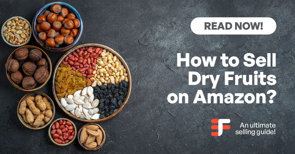 How to Sell Dry Fruit on Amazon