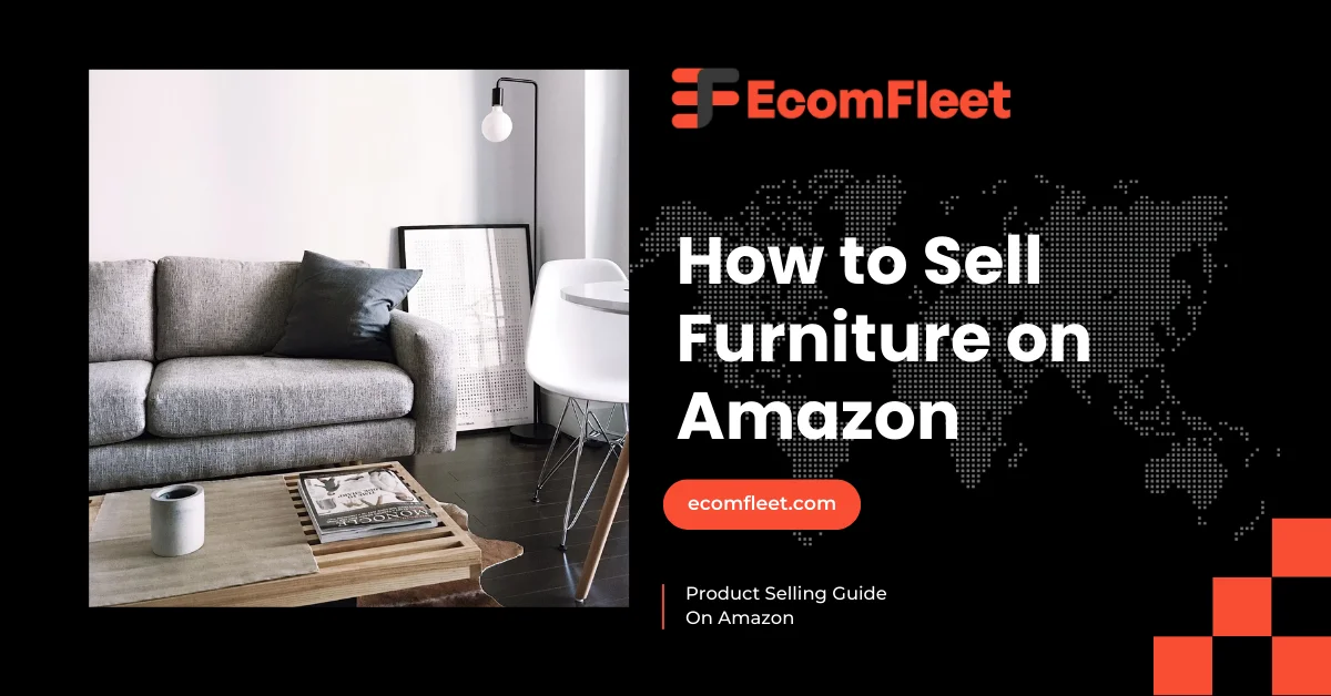 How to Sell Furniture on Amazon