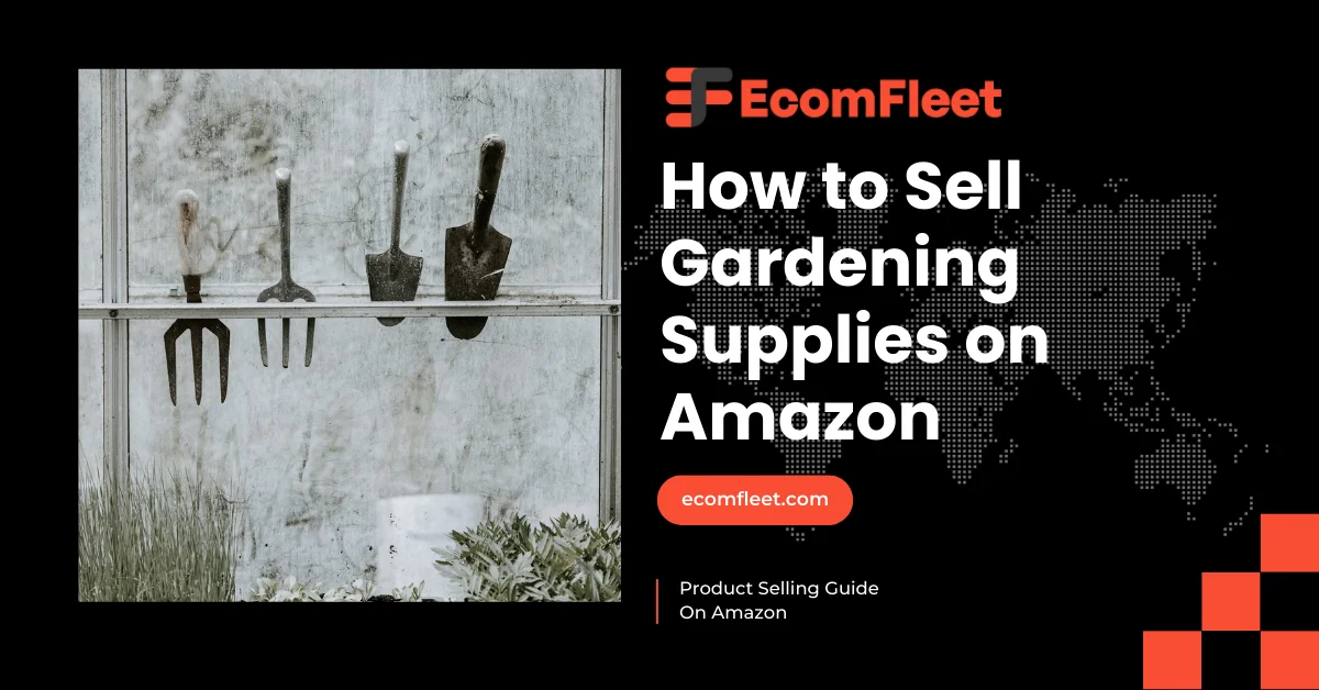 How to Sell Gardening Supplies on Amazon