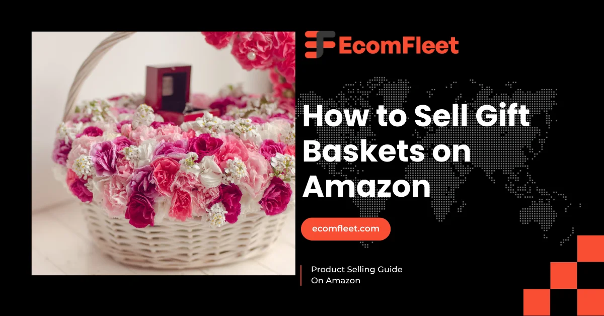 How to Sell Gift Baskets on Amazon