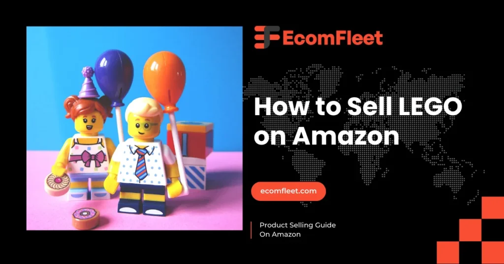 How to Sell LEGO on Amazon