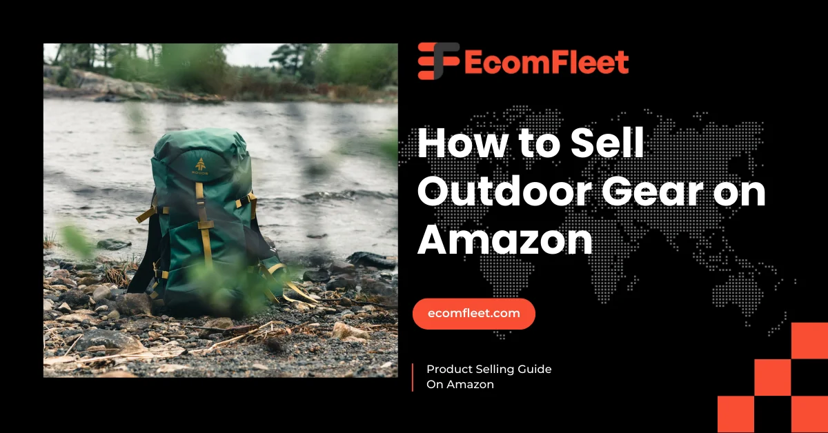 How to Sell Outdoor Gear on Amazon