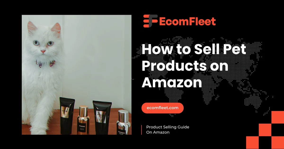 How to Sell Pet Products on Amazon