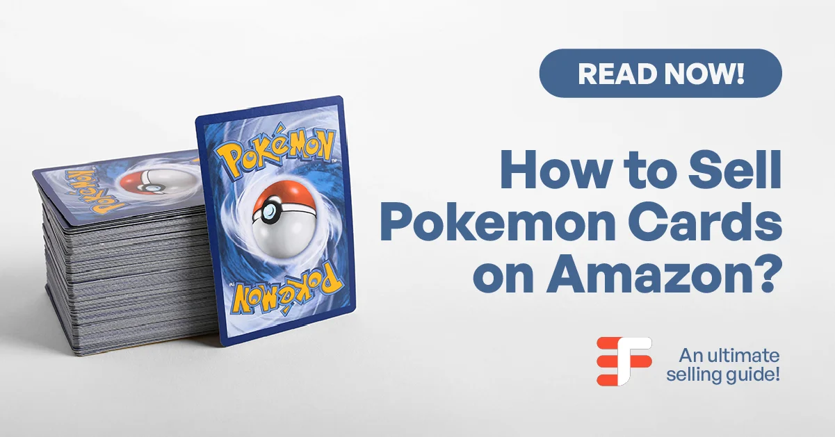 How to Sell Pokémon Cards on Amazon