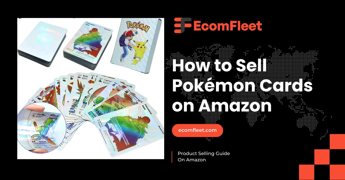 How to Sell Pokémon Cards on Amazon