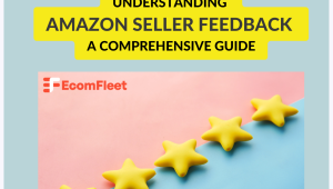 Understanding Amazon Seller Feedback: A Comprehensive Guide