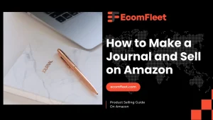 How to Make a Journal and Sell on Amazon- A Comprehensive Selling Guide