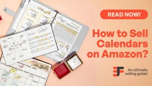 How to Sell Calendars on Amazon-A Comprehensive Selling Guide