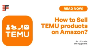 Selling Temu Products on Amazon-Pathway to E-commerce Success